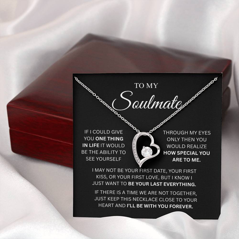 To My Soulmate – One Thing In Life Forever Love Necklace with Message Card