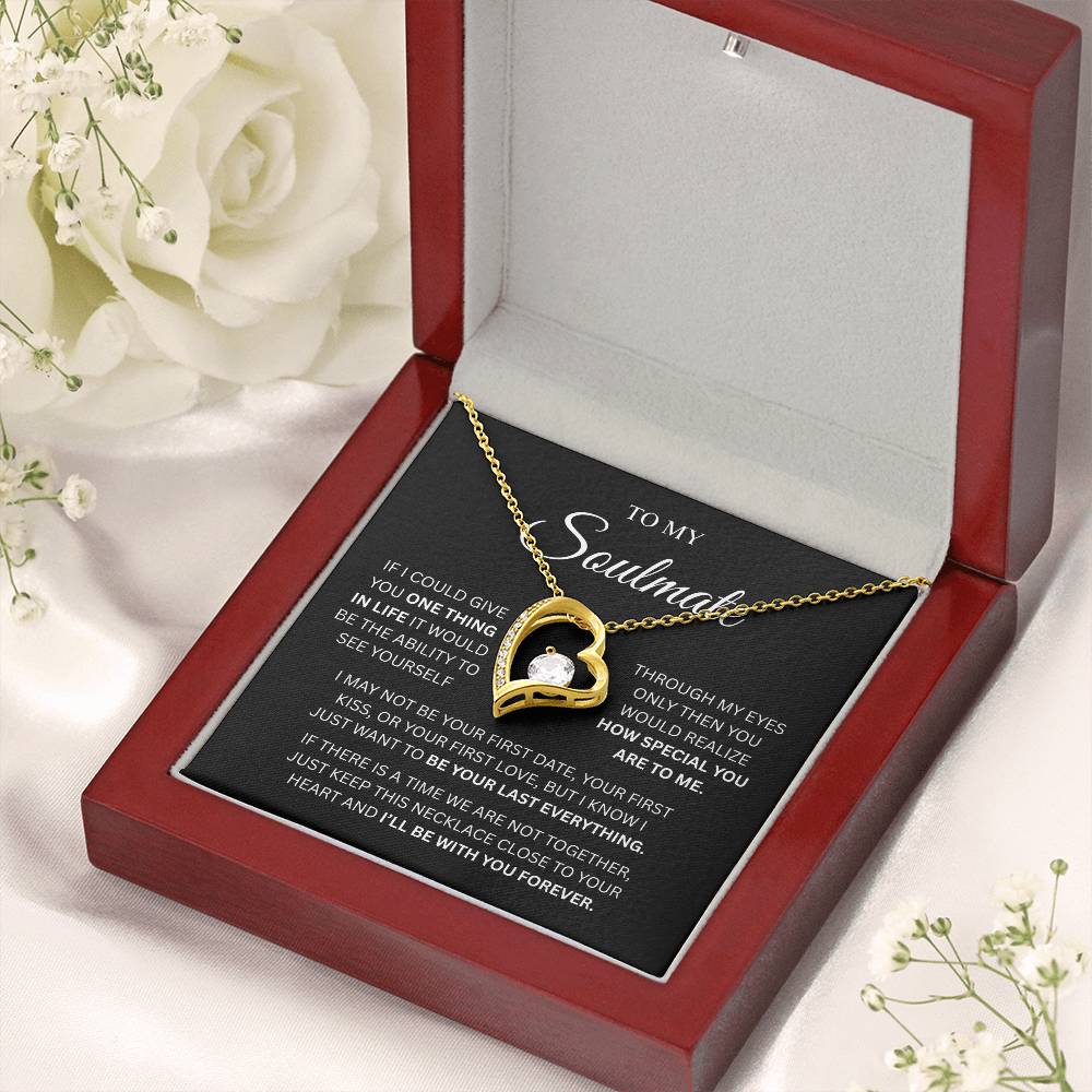 To My Soulmate – One Thing In Life Forever Love Necklace with Message Card