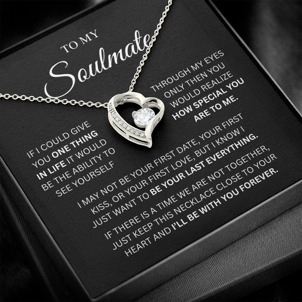 To My Soulmate – One Thing In Life Forever Love Necklace with Message Card