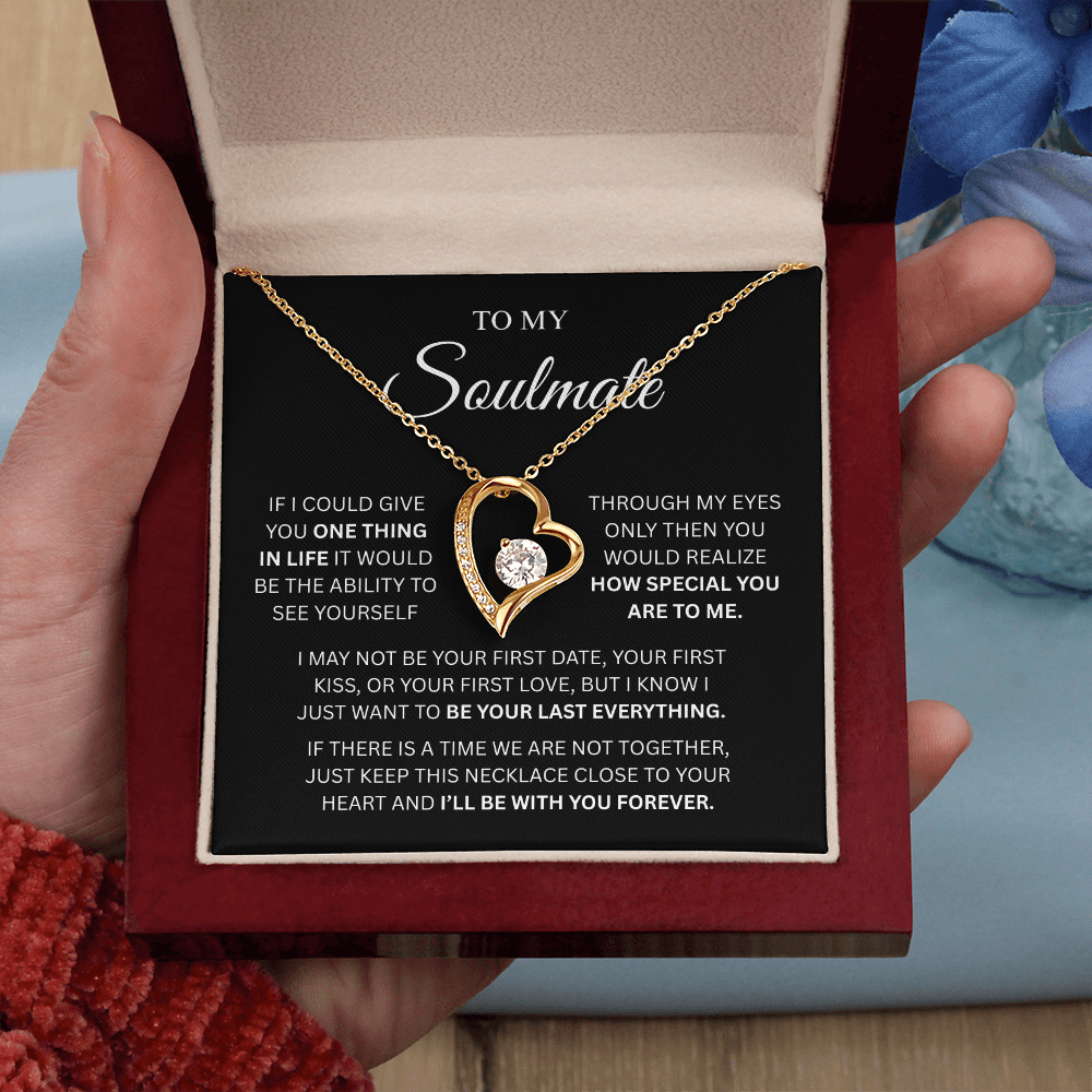 To My Soulmate – One Thing In Life Forever Love Necklace with Message Card
